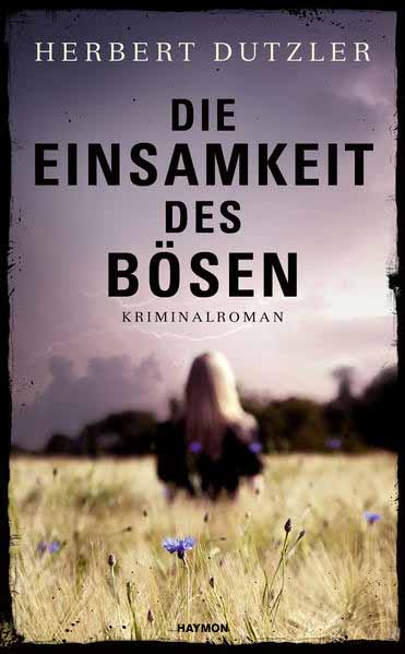 Die Einsamkeit des Bösen | Herbert Dutzler