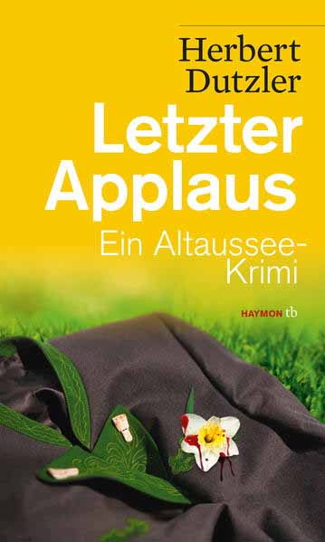 Letzter Applaus Ein Altaussee-Krimi | Herbert Dutzler