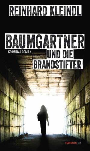 Baumgartner und die Brandstifter | Reinhard Kleindl