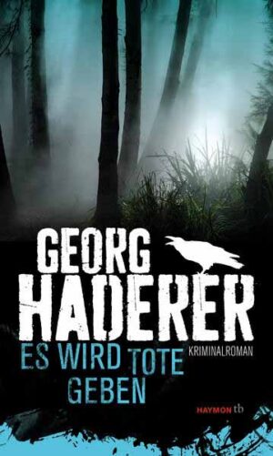 Es wird Tote geben | Georg Haderer