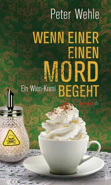 Wenn einer einen Mord begeht Ein Wien-Krimi | Peter Wehle