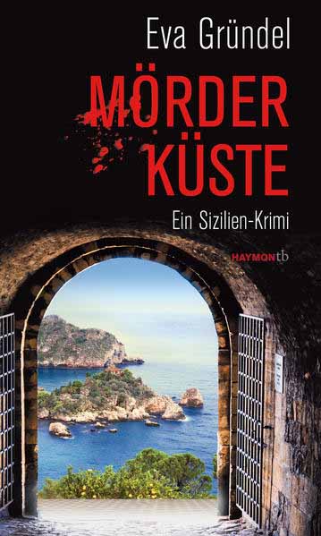 Mörderküste Ein Sizilien-Krimi | Eva Gründel