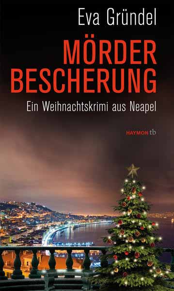 Mörderbescherung Ein Weihnachtskrimi aus Neapel | Eva Gründel