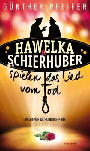 Hawelka & Schierhuber spielen das Lied vom Tod Ein Wiener Mordbuben-Krimi | Günther Pfeifer