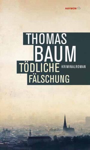 Tödliche Fälschung | Thomas Baum