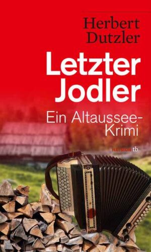 Letzter Jodler Ein Altaussee-Krimi | Herbert Dutzler