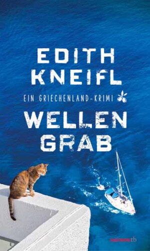 Wellengrab Ein Griechenland-Krimi | Edith Kneifl