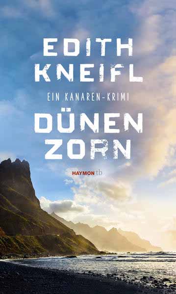 Dünenzorn Ein Kanaren-Krimi | Edith Kneifl