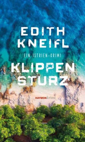 Klippensturz Ein Istrien-Krimi | Edith Kneifl