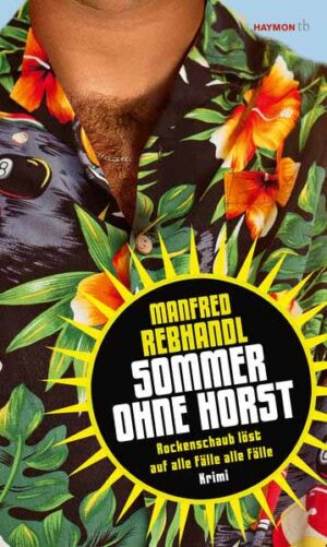 Sommer ohne Horst Rockenschaub löst auf alle Fälle alle Fälle. Krimi | Manfred Rebhandl