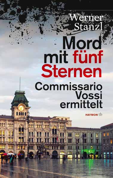 Mord mit fünf Sternen Commissario Vossi ermittelt | Werner Stanzl