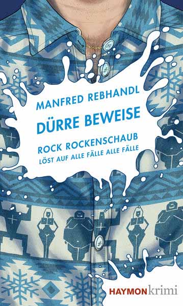 Dürre Beweise Rock Rockenschaub löst auf alle Fälle alle Fälle | Manfred Rebhandl