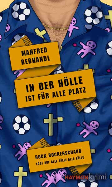 In der Hölle ist für alle Platz Rock Rockenschaub löst auf alle Fälle alle Fälle | Manfred Rebhandl