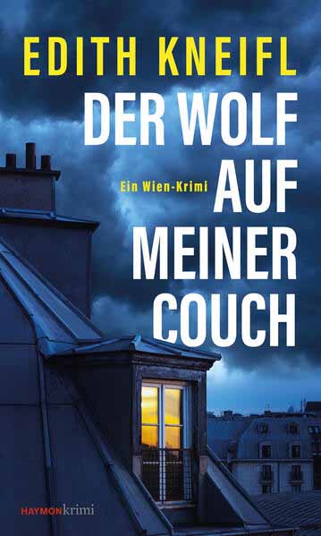 Der Wolf auf meiner Couch Ein Wien-Krimi | Edith Kneifl