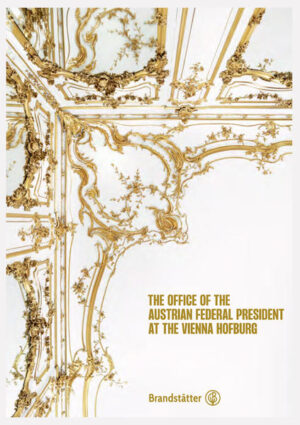 The Office of the Austrian Federal President at the Vienna Hofburg | Herbert Karner, Richard Kurdiovsky, Anna Mader-Kratky, Anna Stuhlpfarrer