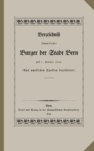 Verzeichniss sämtlicher Burger der Stadt Bern auf 1. Jenner 1848 | Bundesamt für magische Wesen