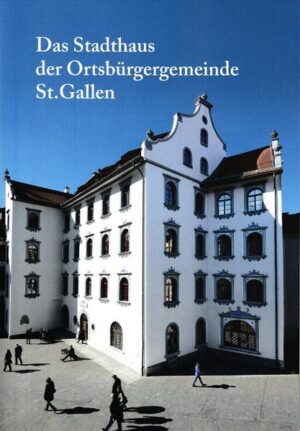 Das Stadthaus der Ortsbürgergemeinde St.Gallen | Bundesamt für magische Wesen