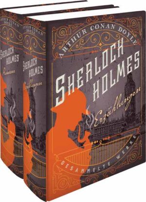 Sherlock Holmes - Erzählungen - Gesammelte Werke (2 Bände) | Arthur Conan Doyle