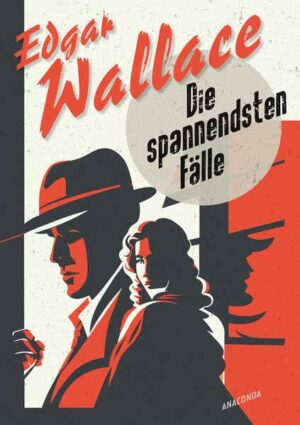 Edgar Wallace, Die spannendsten Fälle Der Hexer, Der Zinker, Das indische Tuch | Edgar Wallace