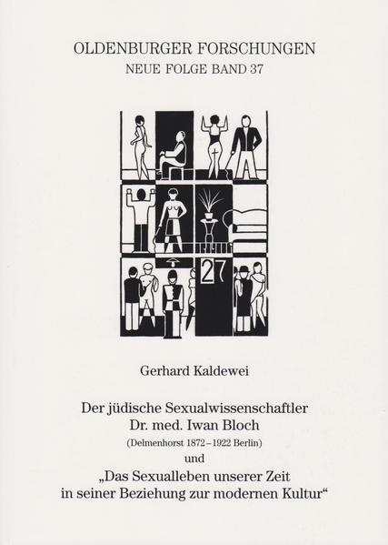 Der jüdische Sexualwissenschaftler Dr. med. Iwan Bloch (Delmenhorst 1872 - 1922 Berlin) und "Das Sexualleben unserer Zeit in seiner Beziehung zur modernen Kultur" | Gerhard Kaldewei