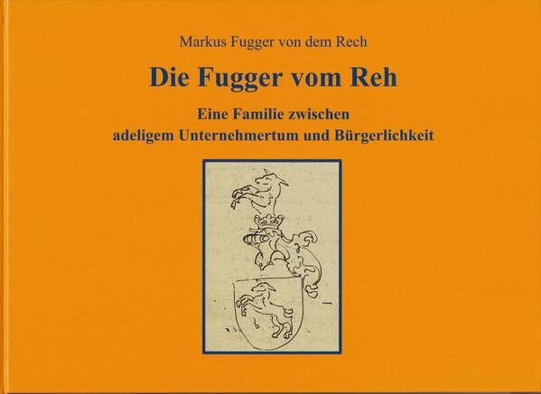 Die Fugger vom Reh | Markus Fugger von dem Rech