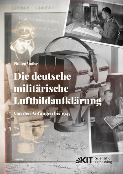 Die deutsche militärische Luftbildaufklärung. Von den Anfängen bis 1945 | Bundesamt für magische Wesen