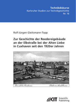 Zur Geschichte der Reedereigebäude an der Elbstraße bei der Alten Liebe in Cuxhaven seit den 1920er Jahren | Bundesamt für magische Wesen