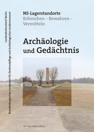 Archäologie und Gedächtnis - NS-Lagerstandorte | Bundesamt für magische Wesen