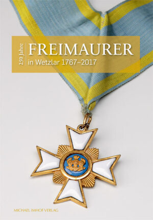 250 Jahre Freimaurer in Wetzlar 1667-2017 | Bundesamt für magische Wesen