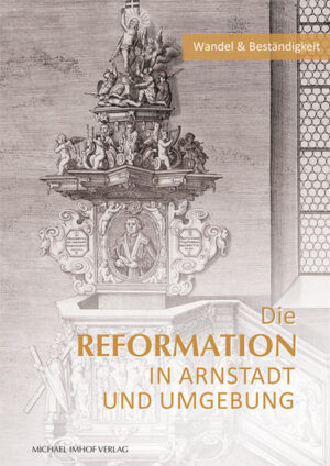 Die Reformation in Arnstadt und Umgebung | Bundesamt für magische Wesen