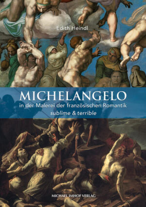 Michelangelo in der Malerei der französischen Romantik | Edith Heindl