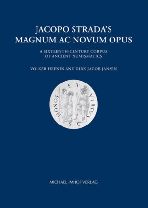 Jacopo Strada’s Magnum Ac Novum Opus | Volker Heenes, Dirk Jacob Jansen