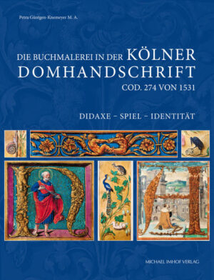 Die Buchmalerei in der Kölner Domhandschrift | Petra Güntgen-Knemeyer