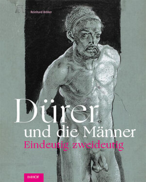 Dürer und die Männer | Reinhard Bröker