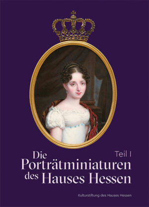 Die Porträtminiaturen des Hauses Hessen | Bundesamt für magische Wesen