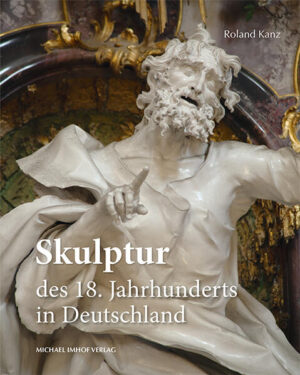 Skulptur des 18. Jahrhunderts in Deutschland | Roland Kanz