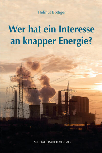 Wer hat ein Interesse an knapper Energie? | Helmut Böttiger