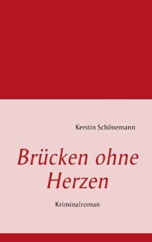 Brücken ohne Herzen | Kerstin Schönemann