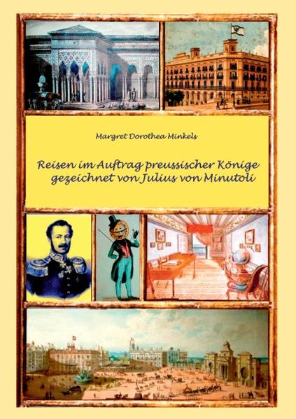 Reisen im Auftrag preussischer Könige gezeichnet von Julius von Minutoli | Bundesamt für magische Wesen