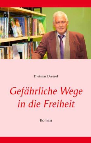 Gefährliche Wege in die Freiheit | Dietmar Dressel