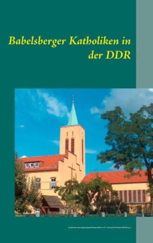 Babelsberger Katholiken in der DDR | Bundesamt für magische Wesen
