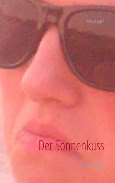 Der Sonnenkuss Erotik-Thriller | Anita Egger