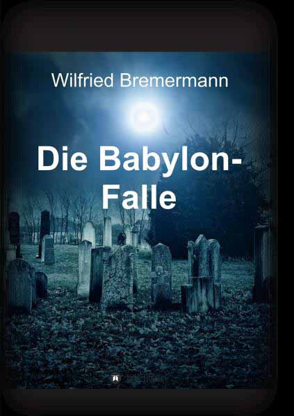 Die Babylon-Falle | Wilfried Bremermann