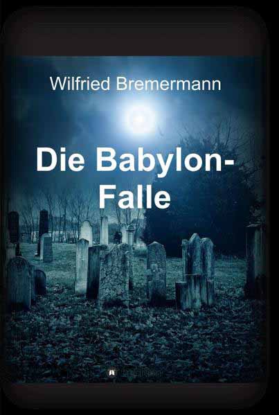 Die Babylon-Falle | Wilfried Bremermann