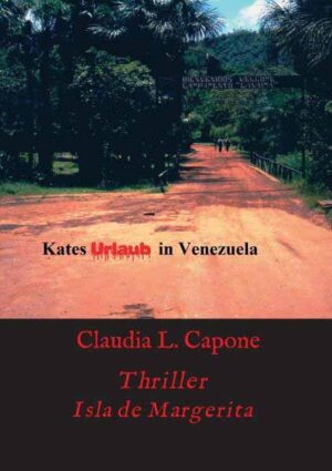 Kates Urlaub in Venezuela Thriller Isla de Margarita | Claudia L. Capone