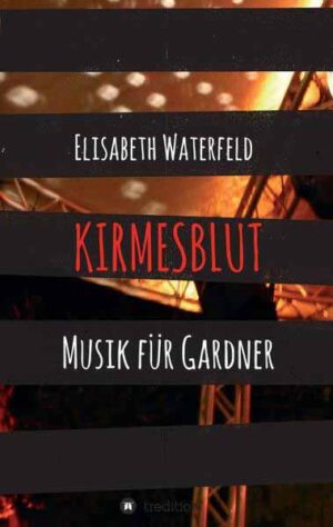 Kirmesblut Musik für Gardner | Elisabeth Waterfeld