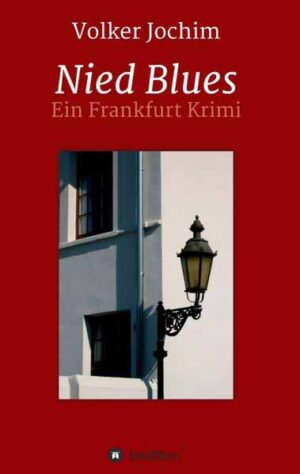 Nied Blues Ein Frankfurt Krimi | Volker Jochim