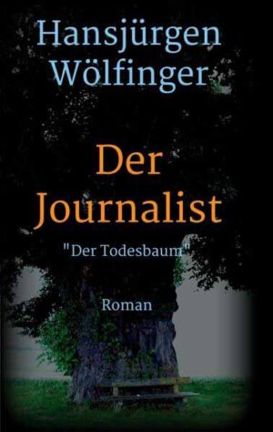 Der Journalist Der Todesbaum | Hansjürgen Wölfinger
