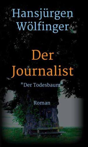 Der Journalist Der Todesbaum | Hansjürgen Wölfinger