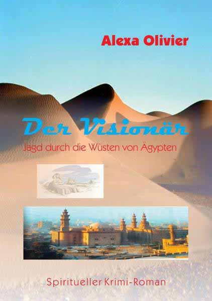 Der Visionär Jagd durch die Wüsten von Ägypten | Alexa Olivier